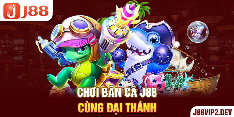 Chơi bắn cá J88 cùng đại thánh