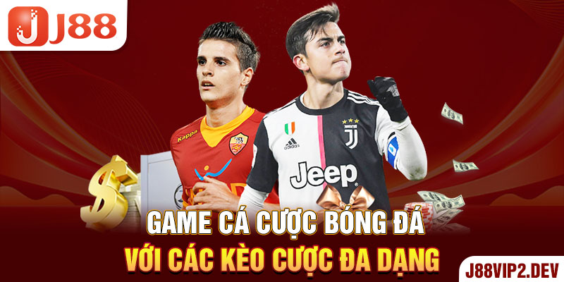 Game cá cược bóng đá với các kèo cược đa dạng