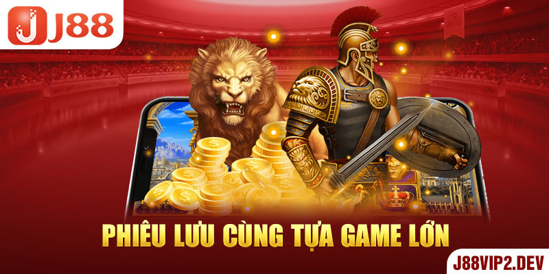 Phiêu lưu cùng tựa game lớn