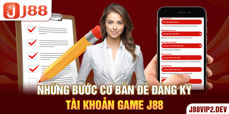 Những bước cơ bản để đăng ký tài khoản game J88